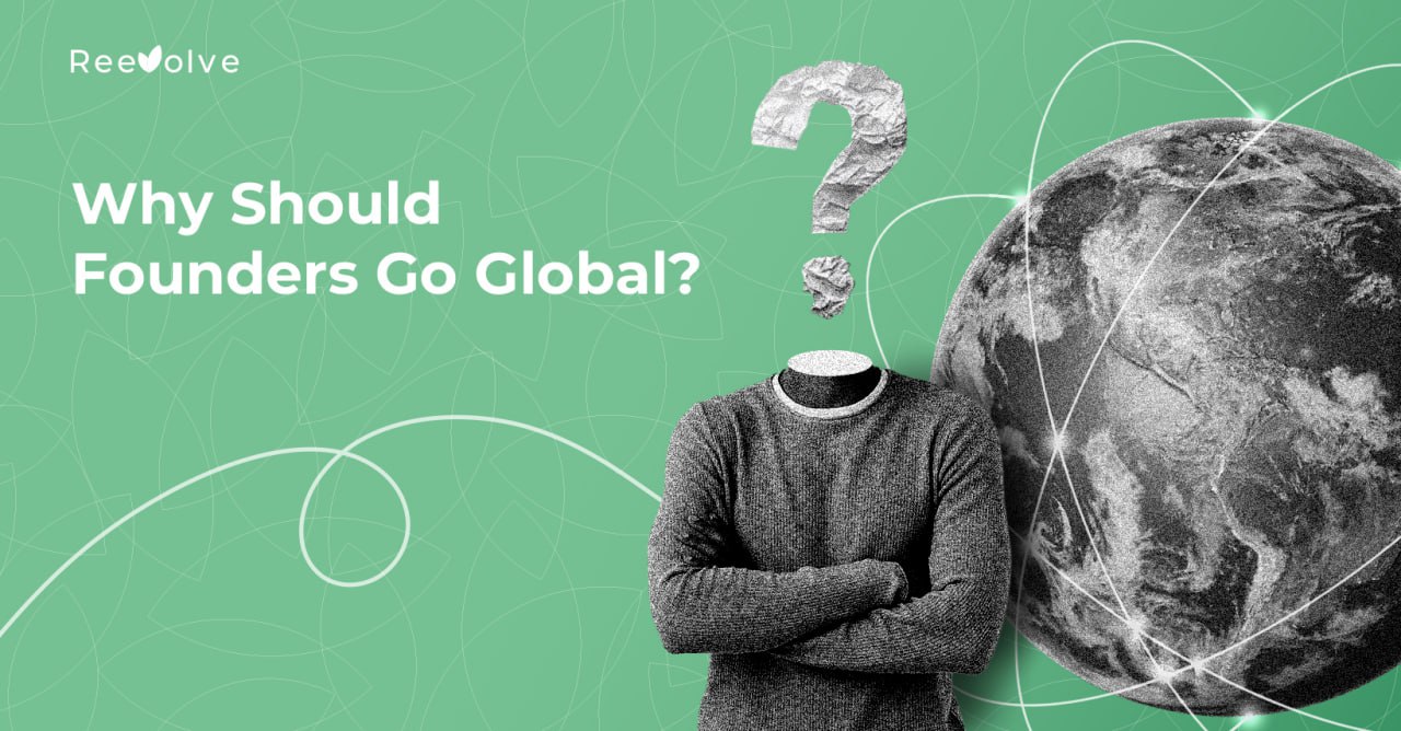 Why Should Founders Go Global